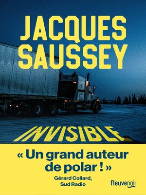 cover image of Invisible Par Jacques Saussey l'incontournable du polar français--Un thriller sur les traces d'un serial killer--Nouveauté 2025